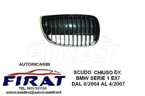 SCUDO GRIGLIA BMW SERIE 1 E87 04 - 07 DX CHIUSO